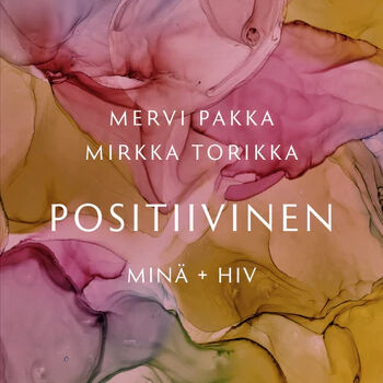 Hiv-positiivisena 2000-luvulla
