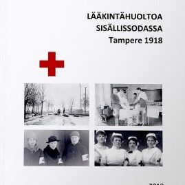 Sisällissodan  Tampereesta ­ lääkärien silmin